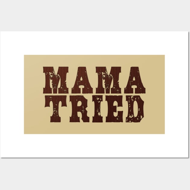 Mama Tried vol 1 Wall Art by SCL1CocoDesigns